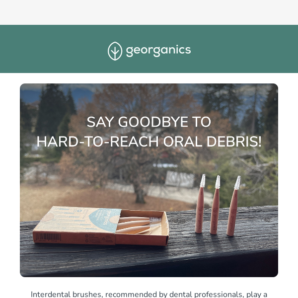 Say goodbye to hard-to-reach Oral debris!