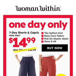 📢 ONE DAY ONLY! $14.99 7-Day Shorts & Capris!