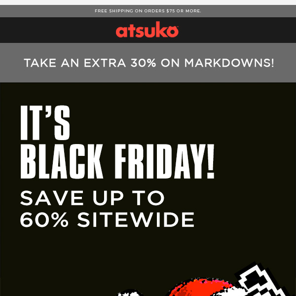 EXTENDED: Black Friday Sale with up to 60% off!