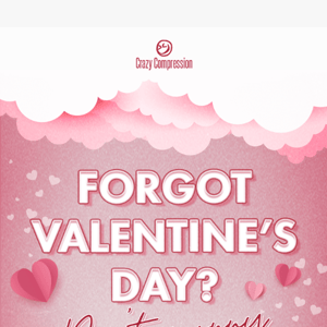 Forgot Valentine's Day? 🚨