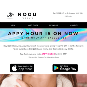 🍹 🥂 🍸 Hey Nogu, It's Appy Hour! Get 20% OFF + 2x The Rewards Now!