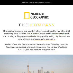 The Compass: Reining in city sprawl, the 5 cities that vanished without a trace, and the best way to explore a city.