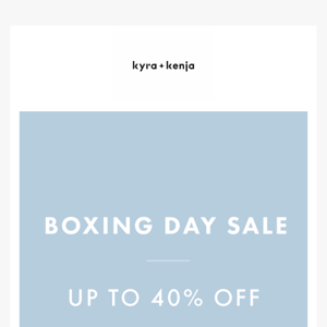 Get up to 40% off in our Boxing Day sale!