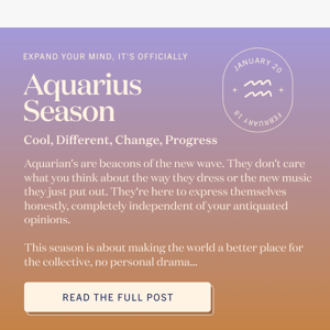 Now entering **Aquarius** season ♒