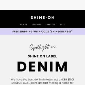 👖SPOTLIGHT ON SHINE ON LABEL DENIM! We have the best denim in town!👖