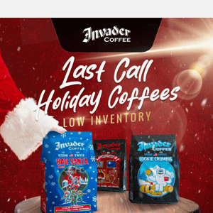 Last Call Holiday Coffees