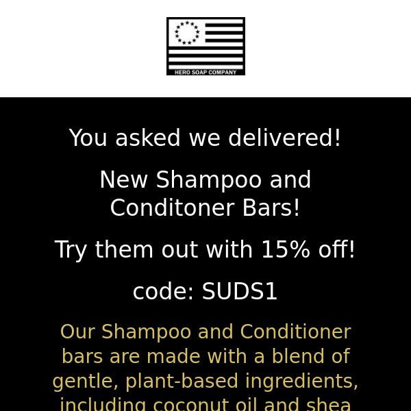 Shampoo and Conditioner Has Arrived! 15% off! Code: SUDS1