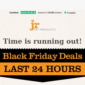 Final Countdown! Only 24 Hours Left for Black Friday Savings on Your Dog's Favourites!