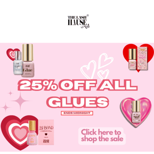 Get 25% off all glues The Lash Hause❤️‍🔥