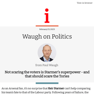 Waugh on Politics: Not scaring the voters is Starmer's superpower