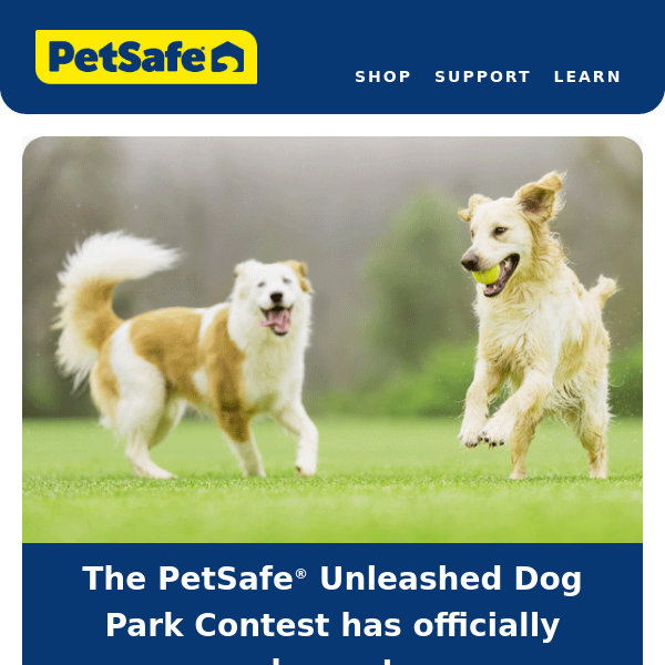 IT'S TIME! PetSafe Unleashed is open for submissions