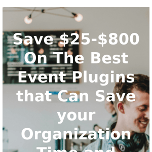 🎉 Save $25-$800 On The Best Event Plugins to Power Your Business