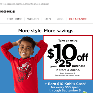 Take $10 off + earn Kohl's Cash & give your budget a boost.