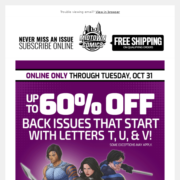 Up to 60% OFF Back Issues that start with the letters T, U, & V through Tuesday, October 31!