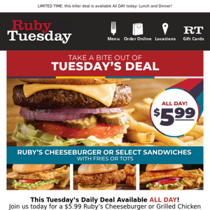 ALL Day: $5.99 Ruby Cheeseburger & Select Sandwiches