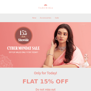 Cyber Monday Sale - Flat 15% Off - Only for Today | Tarinika ❤️