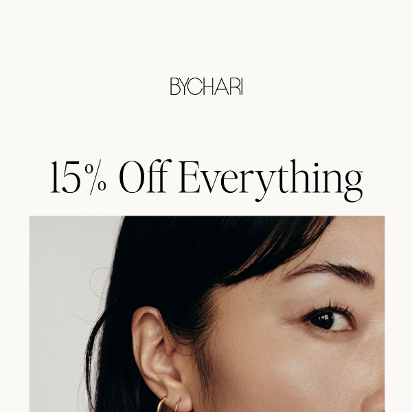 15% Off Everything Starts Now!