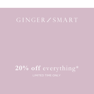 20% OFF EVERYTHING Starts Now