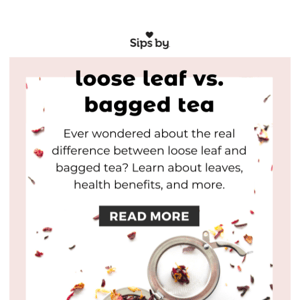 Loose leaf vs. bagged tea