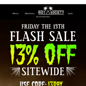 😱 13% Off for Friday the 13th!