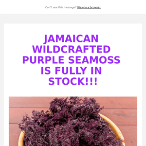 JAMAICAN WILDCRAFTED PURPLE SEAMOSS IS FULLY IN STOCK!!