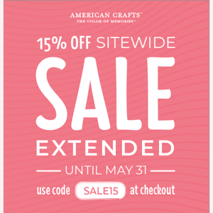 SALE EXTENDED: 15% off EVERYTHING! 🎉