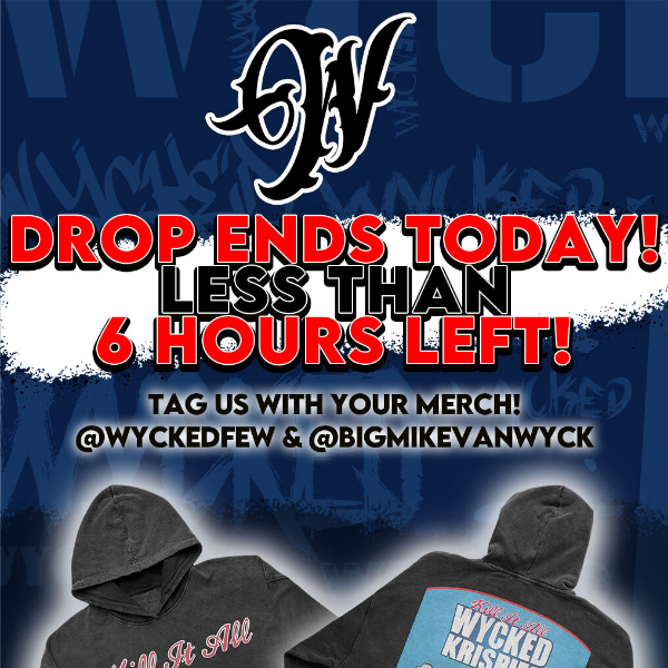DROP ENDS TODAY! LAST CHANCE!
