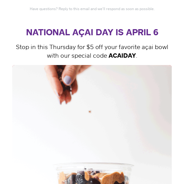 Join Us April 6 + Get $5 Off Your Favorite Açai Bowl