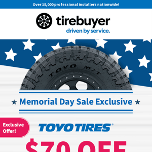 Tirebuyer Exclusive 🤩 $70 OFF Toyo!