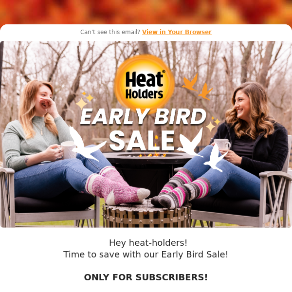 Be the Early Bird. 15% off for you, Heat Holders. Customer Favorites back in stock. 😁🧦🧤