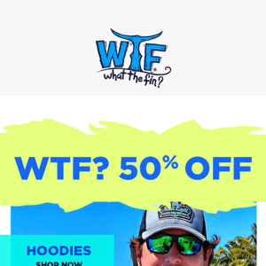 WTF? More like What The Sale...