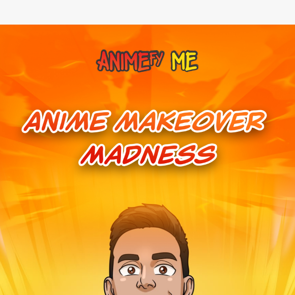 Anime Makeover Madness Begins!
