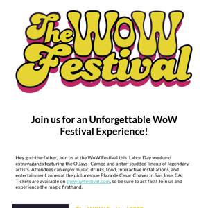 Get Ready to Be WOWed! Join Us at the WOW Festival in San Jose!