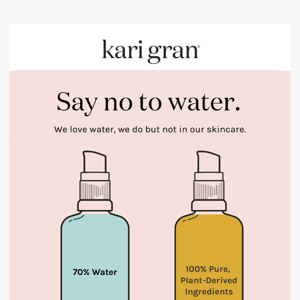 Say No to Water