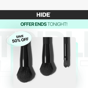 Hours left to save 50% on HIDE's Pro Brush Set!