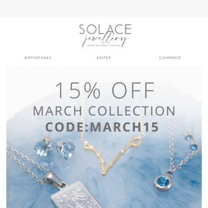 15% Off our March Collection