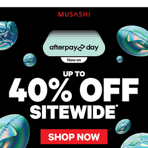 Afterpay Day Sale Now Live  🚨 Get your Musashi Gains