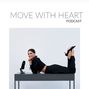 The Move With Heart Podcast is live!