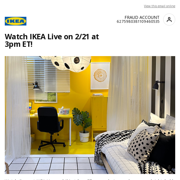 FRAUD, IKEA Live is tomorrow!