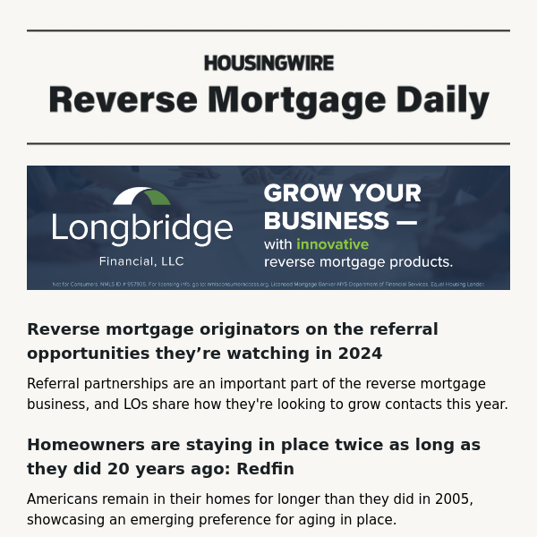 Reverse mortgage pros on the referrals they’re watching for in 2024; data shows homeowners staying in place for longer: RMD Headlines (2/16/2024)