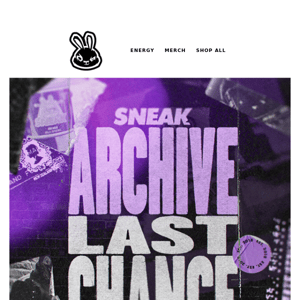 24 HOUR WARNING: Sneak Archive