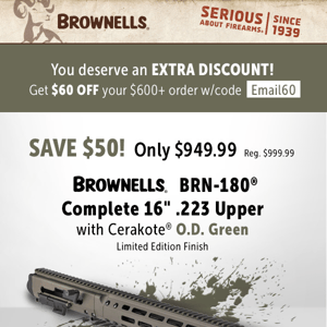 SAVE $50 on O.D. Green BRN-180 upper!