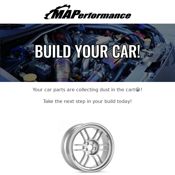 Hi Modern Automotive Performance, we noticed you left something in your cart!