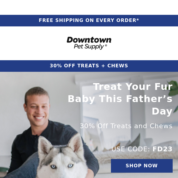 Father’s Day: 30% Off Treats and Chews