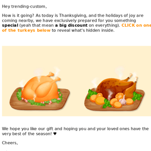 ICYMI: Exclusive offer for Thanksgiving's inside, Trending Custom🍗