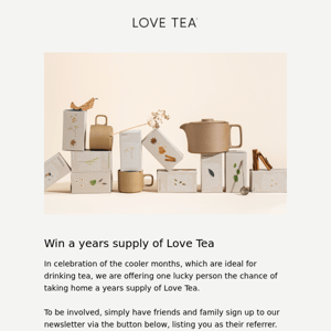 Win a years supply of Love Tea