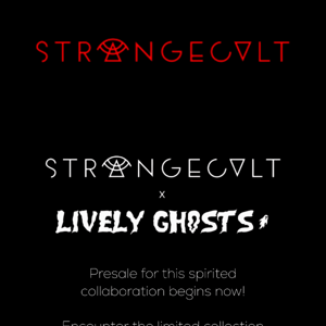 👻 LIVELY GHOSTS x STRANGE CVLT 🖤 On PRESALE Now!