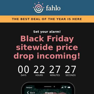 It's Almost Time! Black Friday SITEWIDE Price Drop Incoming..