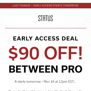 🚨 Last Chance! Early Access Starts Tomorrow…