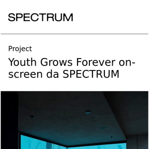 Youth Grows Forever on-screen at SPECTRUM